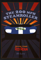 Large photo of The 200mph Steamroller, Book 1 Red Reign, by BS Levy, Pegasus Part No. 5290-003